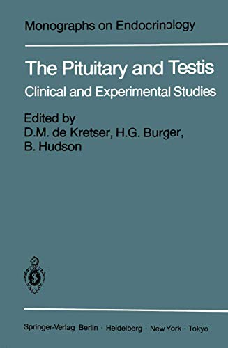 The Pituitary and Testis: Clinical and Experimental Studies (Monographs on Endocrinology, 25)