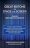 Great Britons of Stage and Screen: Volume II: Directors in Conversation (hardback)