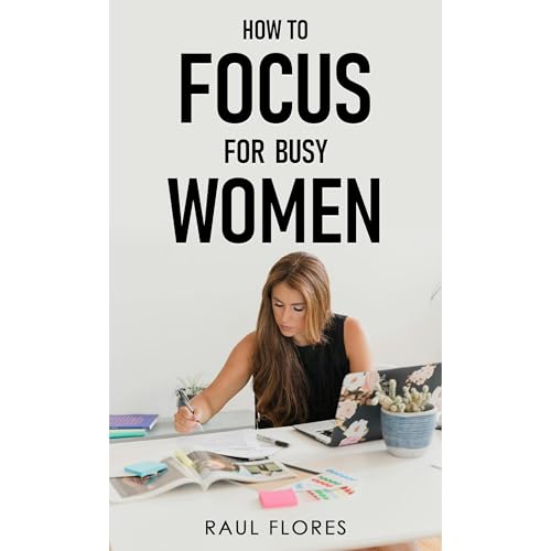 How to Focus for Busy Women Audiolibro Por Raul Flores arte de portada