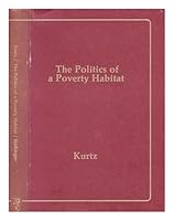 The politics of a poverty habitat 0884100006 Book Cover
