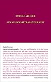  Aus schicksaltragender Zeit: Vierzehn Vorträge, Berlin 1914/1915, Nürnberg 1915, München 1915 (Rudolf Steiner Gesamtausgabe: Schriften und Vorträge)