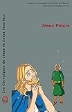 Jésus Pleure (Les Chroniques de Jésus et Judas Iscariote) (French Edition)