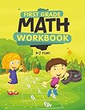 First Grade Math Workbook For Kids 6-7:: Math Made Easy