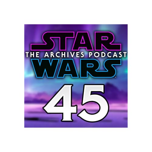 Andor & Tales of the Underworld Deep Dive with Vancele | Star Wars: The Archives Podcast #45