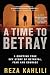 A Time to Betray: The Astonishing Double Life of a CIA Agent Inside the Revolutionary Guards of Iran