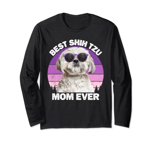 Best Shih Tzu Mom Ever Funny Shih Tzu Dog Lover para mujeres Manga Larga