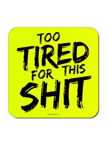 Too Tired For This Shit Yellow Neon Coaster