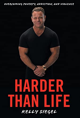 Harder than Life: Overcoming Poverty, Addiction, and Violence