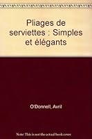 Pliages de serviettes (French Edition) 2215078979 Book Cover