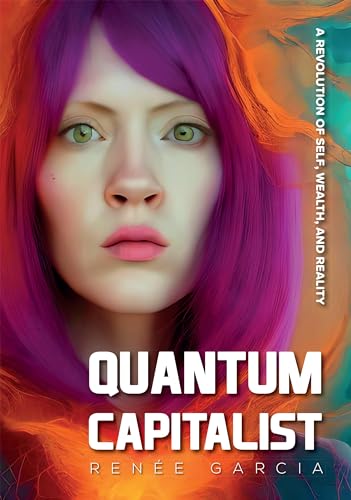 Cover of Quantum Capitalist: A Revolution of Self, Wealth, and Reality