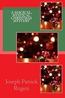 A Magical, Mystical Christmas Mystery 1516858301 Book Cover