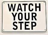 Watch Your Step Warning Sign 7