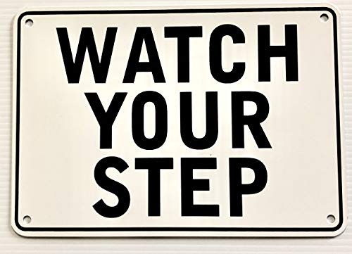 Watch Your Step Warning Sign 7