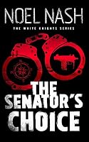 The Senator's Choice 1519112580 Book Cover