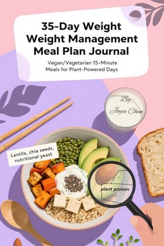 35-Day Vegetarian Weight Loss Meal Plan Journal: vegetarian diet|healthy vegan cookbook|plant-based meal prep for beginners (35-Day Weight Management ... Plans and Reflections for a Healthier You)