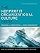 The Nonprofit Organizational Culture Guide: Revealing the Hidden Truths That Impact Performance