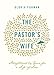 The Pastor's Wife: Strengthened by Grace for a Life of Love