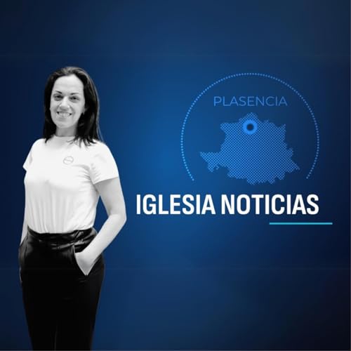 Iglesia en Plasencia 364 - 15 de febrero de 2026
