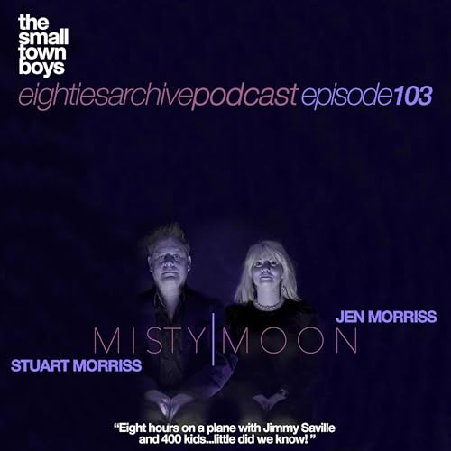 80s Archive Podcast Ep.103 - Stuart & Jen Morris (Misty Moon) : "Eight hours on a plane with Jimmy Saville & 400 kids...little did we know!"