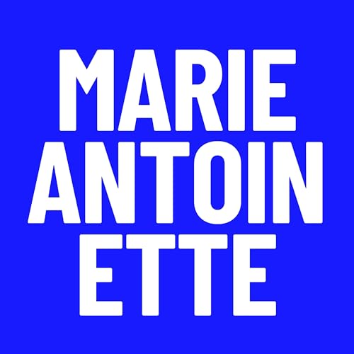 Marie Antoinette (part two): Teenage Drama Queen cover art
