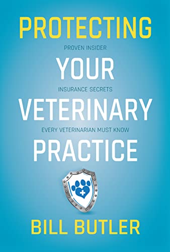Protecting Your Veterinary Practice: Proven Insider Insurance Secrets Every Veterinarian Must Know