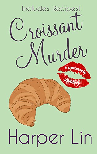 Croissant Murder (A Patisserie Mystery with Recipes Book 5)