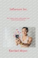 Influencer Inc.: The Ultimate Guide to Monetizing Your Online Presence 180621721X Book Cover