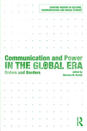 Communication and Power in the Global Era: Orders and Borders