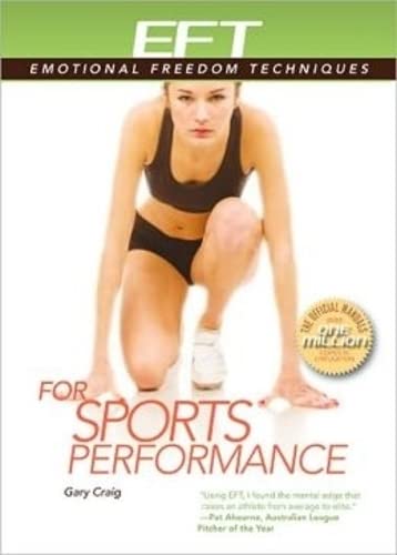 Buy EFT for Sports Performance: Featuring Reports from Eft Practitioners, Instructors, Students, and Users — BookShops.in