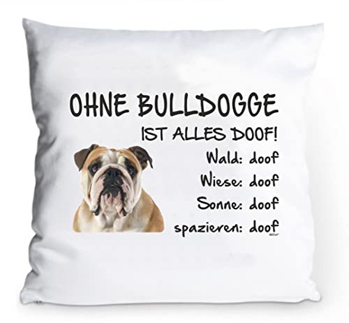 AdriLeo Kissenbezug 40x40cm Ohne Bulldogge ist Alles doof! (englische)