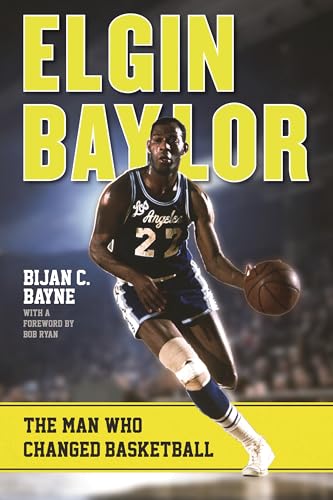 Elgin Baylor: The Man Who Changed Basketball