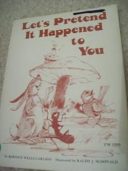 Paperback let's pretend it happened to you: a real-people and storybook-people approach to creative dynamics Book