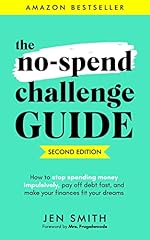 The No-Spend Challenge Guide: How to Stop Spending Money Impulsively, Pay off Debt Fast, & Make Your Finances Fit Your Dreams