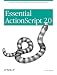 Essential ActionScript 2.0: Object-Oriented Development with ActionScript 2.0