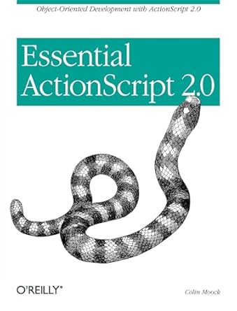 Essential ActionScript 2.0: Object-Oriented Development with ...