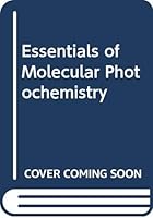 Essentials of Molecular Photochemistry 0849377277 Book Cover