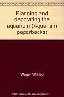 Planning and decorating the aquarium (Aquarium paperbacks) B0000CN7G0 Book Cover