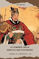 La Romance della dinastia Han Posteriore: Volume 3 di 4 (Capitolo 51 - 75) (Italian Edition) B0F62L9DFD Book Cover