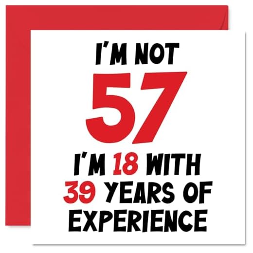 Tarjeta felicitación 57 años experiencia mujeres hombres, no 57, con 39 años experiencia, divertida tarjeta felicitación cumpleaños 57 años mamá, papá, abuelo, nan, amiga, 145 mm x 145 mm