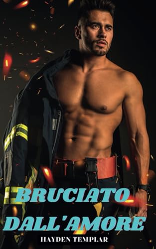 Bruciato Dall'Amore: Una Lenta e Crescente Storia D'amore Gay
