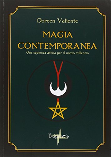 Magia contemporanea. Una sapienza antica per il nuovo millennio Magia contemporanea. Una sapienza antica per il nuovo millennio