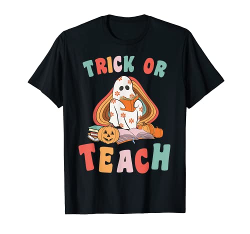 Trick Or Teach Funny Teacher Halloween T-Shirt