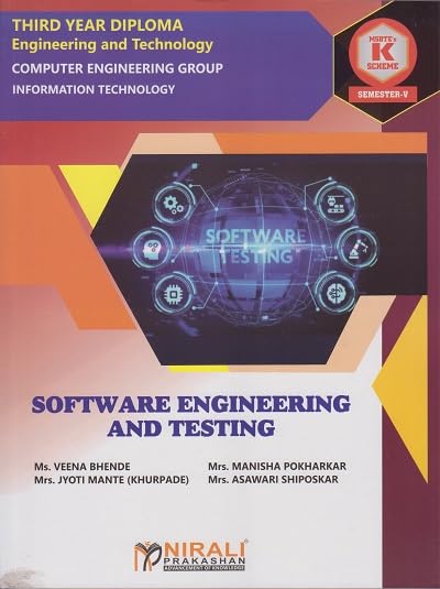 Computer Engineering Group SOFTWARE ENGINEERING AND TESTING (315332) for Semester 5 Third Year Diploma MSBTE’s ‘K’ Scheme | Bhende, Pokharkar, Mante, Shiposkar | Nirali Prakashan Computer Engineering Group SOFTWARE ENGINEERING AND TESTING (315332) for Semester 5 Third Year Diploma MSBTE’s ‘K’ Scheme | Bhende, Pokharkar, Mante, Shiposkar | Nirali Prakashan