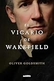 El vicario de Wakefield (Spanish Edition)
