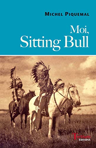 Télécharger Moi, Sitting Bull (Volubile) Gratuit