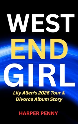 West End Girl: Lily Allen's 2026 Tour & Divorce Album Story