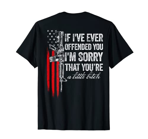 Si alguna vez te he ofendido, lo siento bandera americana (en la parte posterior) Camiseta