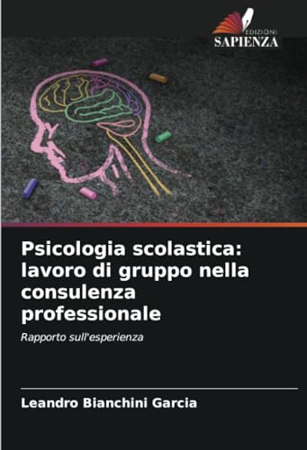 Psicologia scolastica: lavoro di gruppo nella consulenza professionale: Rapporto sull'esperienza