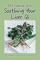 Soothing Your Liver Qi: TCM Cookbook Series B0CQ8RYF22 Book Cover