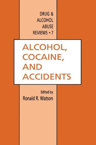 Alcohol, Cocaine, and Accidents (Drug and Alcohol Abuse Reviews Book 7) (English Edition)
